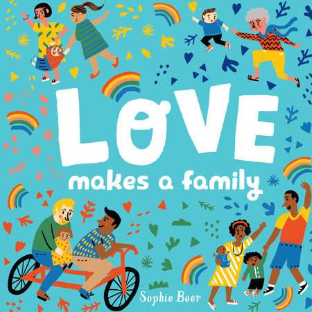 Love Makes a Family Board book by Sophie Beer